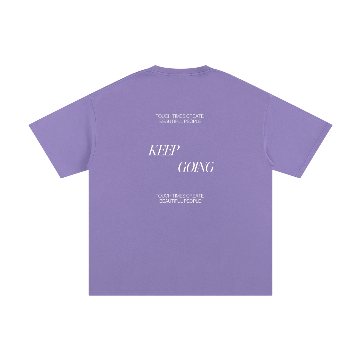 "Tough Times Create Beautiful People" Tee - Lilac