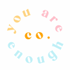 You Are Enough Co.