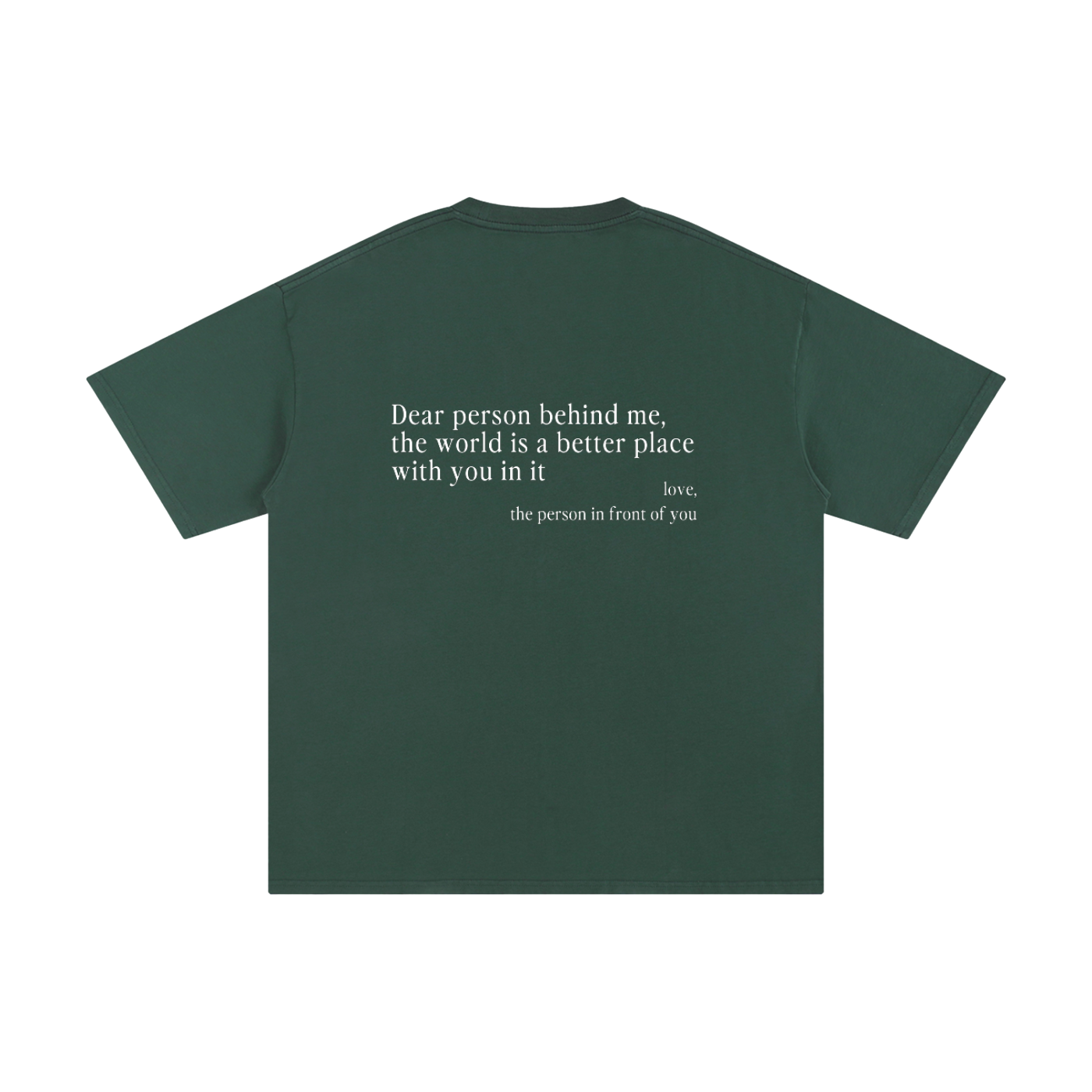 "Dear Person Behind Me" Tee - Forest