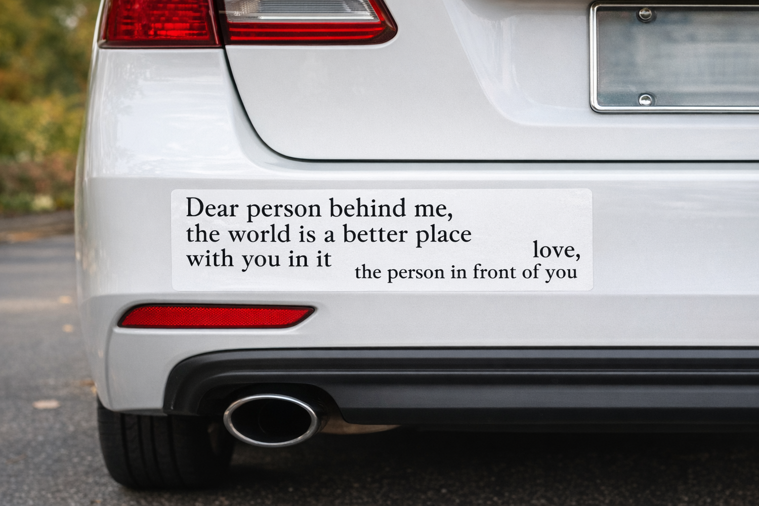 Dear Person Behind Me Bumper Sticker
