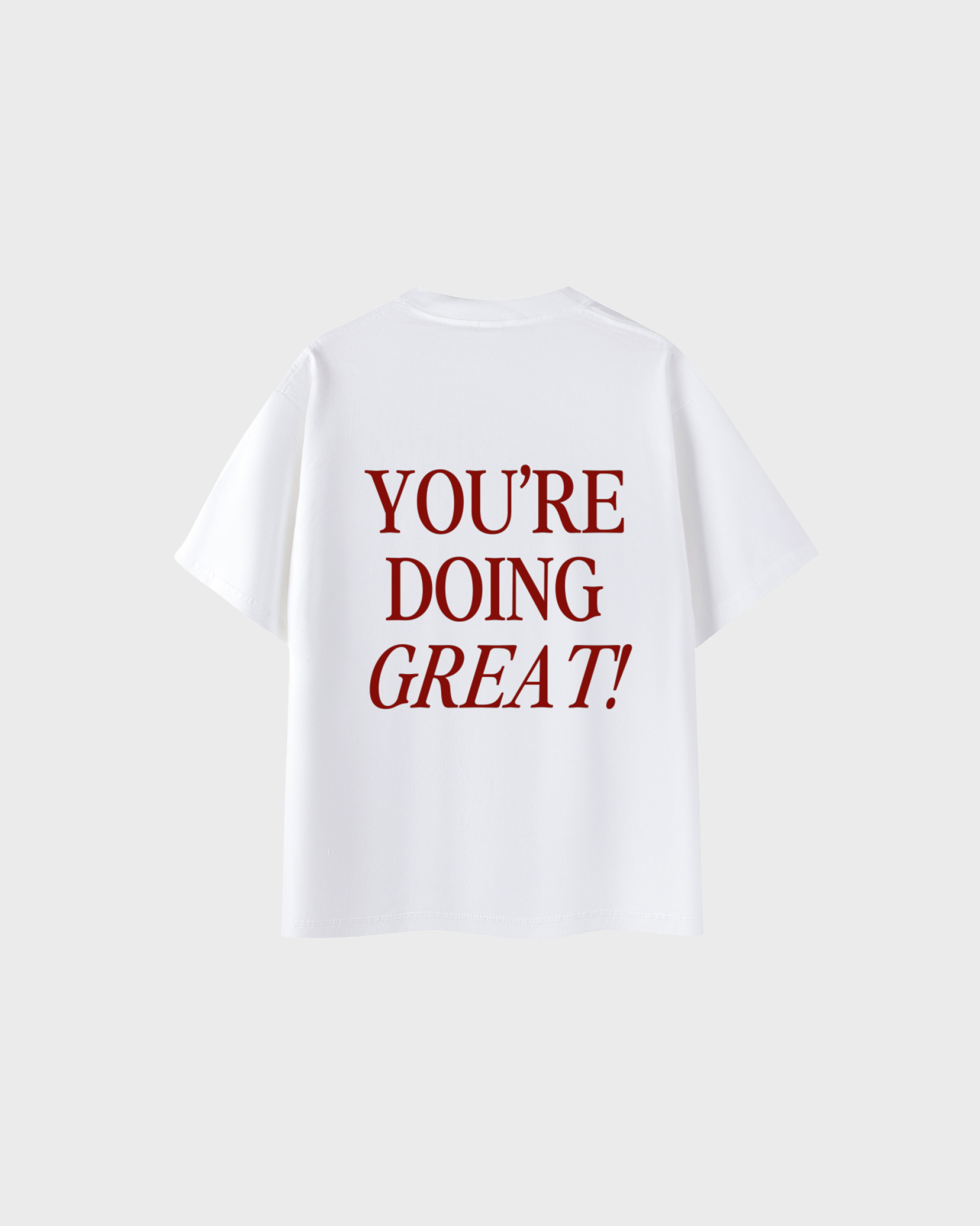 You're Doing Great! Tee