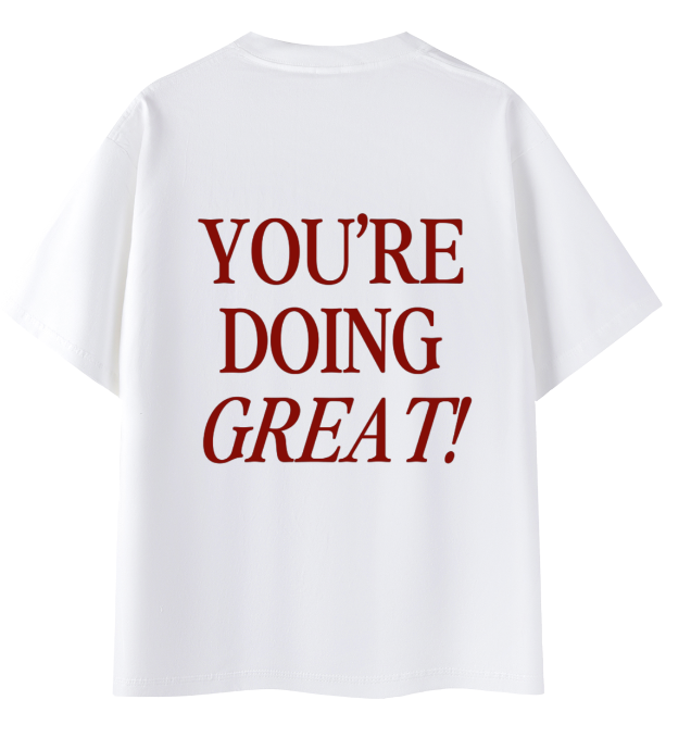 You're Doing Great! Tee
