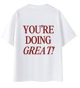 You're Doing Great! Tee