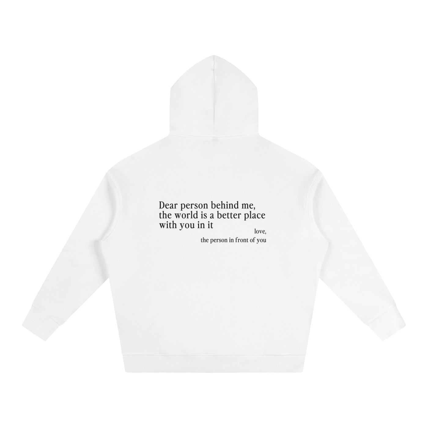 "Dear Person Behind Me" Hoodie - White