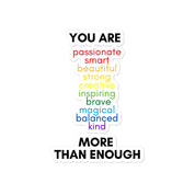 You Are More Than Enough Sticker