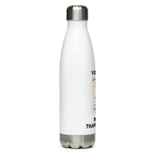 Load image into Gallery viewer, You Are More Than Enough Stainless Steel Water Bottle
