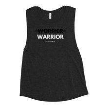 Load image into Gallery viewer, Worrier to Warrior Ladies’ Muscle Tank

